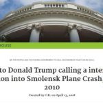 Petycja do Prezydenta Donalda Trumpa o międzynarodowe śledztwo w sprawie katastrofy prezydenckiego samolotu pod Smoleńskiem 10 kwietnia 2010 r.