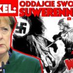 Merkel: Oddajcie suwerenność – Polacy: wara od Polski!
